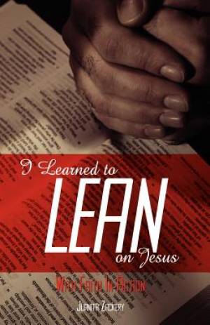 I Learned to Lean on Jesus with Faith in Action (Paperback)