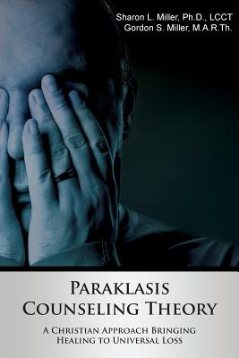 Paraklasis Counseling Theory - A Christian Approach Bringing Healing t