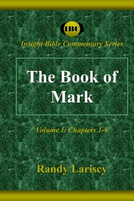 The Book of Mark Volume I Chapters 1-6