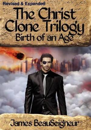 The Christ Clone Trilogy - Book Two By James Beau Seigneur (Hardback)