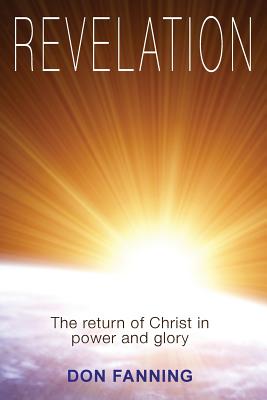 Revelation The return of Christ in power and glory