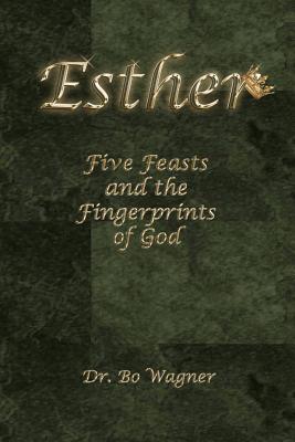 Esther Five Feasts and the Finger Prints of God