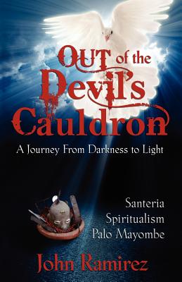 Out of the Devil's Cauldron By Ramirez John (Paperback) 9780985604301