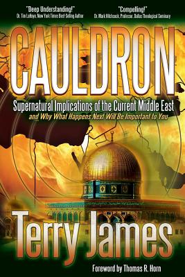 Cauldron Supernatural Implications of the Current Middle East and Why