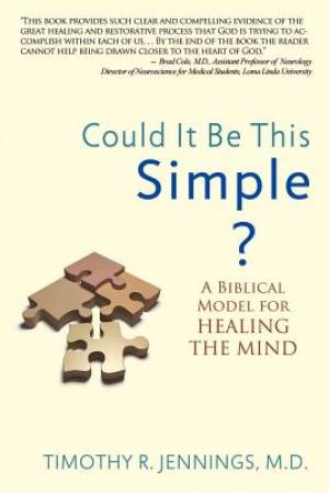 Could It Be This Simple A Biblical Model For Healing The Mind