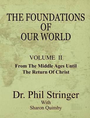 The Foundations of Our World Volume II By Phil Stringer (Paperback)