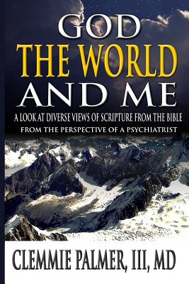 God the World and Me - A Look at Diverse Views of Scripture from the