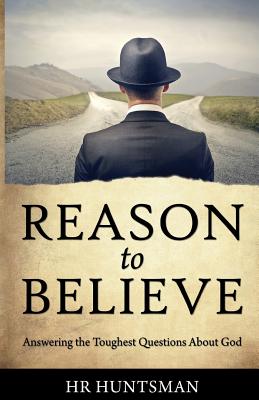 Reason to Believe Answering the Toughest Questions About God