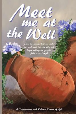 Meet Me at the Well A Collaboration with Kokomo Women of God