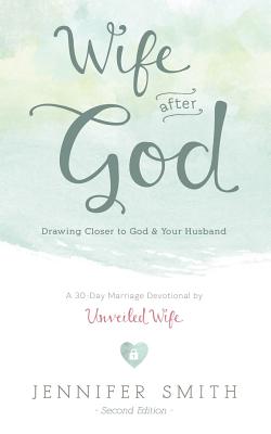 Wife After God Drawing Closer to God & Your Husband (Paperback)