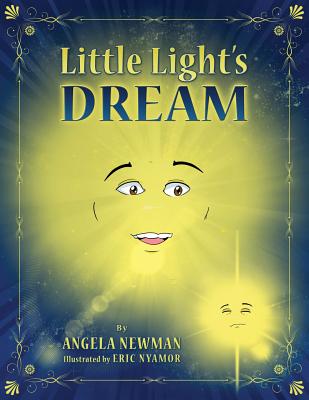 Little Light's Dream By Newman Rev Angela M (Paperback) 9780986405914