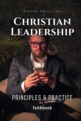 Christian Leadership : Principles & Practice: Free Delivery at Eden.co.uk