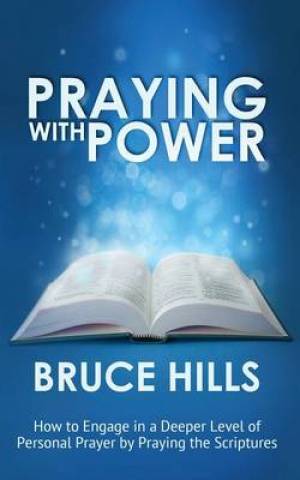 Praying with Power By Bruce Hills (Paperback) 9780987560803