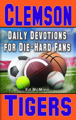 Daily Devotions for Die-Hard Fans Clemson Tigers By Mc Minn (Paperback)