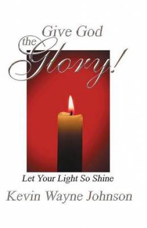 Give God the Glory Series - Let Your Light So Shine (Paperback)