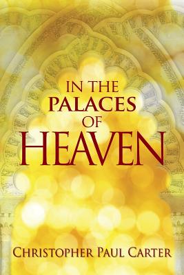 In the Palaces of Heaven By Carter Christopher Paul (Paperback)