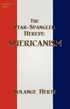 The Star-Spangled Heresy Americanism