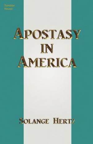 Apostasy in America By Solange Hertz (Paperback) 9780988353718