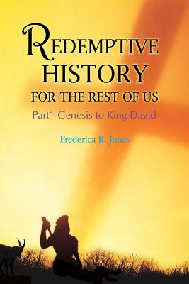 Redemptive History For The Rest Of Us Part 1 Genesis to King David