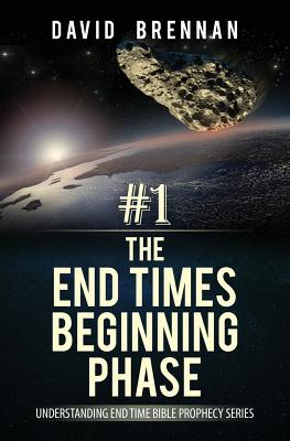 # 1 The End Times Beginning Phase Understanding End Time Bible Proph