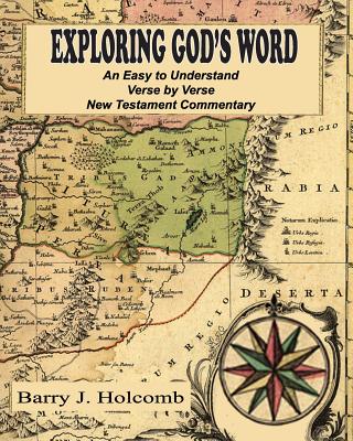 Exploring God's Word An Easy to Understand Verse by Verse New Testame