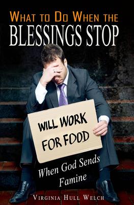 What to Do When the Blessings Stop When God Sends Famine