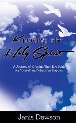 Knowing the Holy Spirit By Janis Dawson (Paperback) 9780988928107