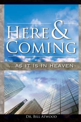 Here and Coming as It Is in Heaven By Atwood Bill (Paperback)