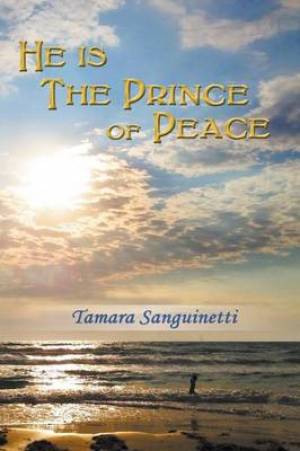 He Is the Prince of Peace By Tamara Sanguinetti (Paperback)