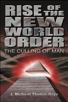 Rise Of The New World Order The Culling Of Man (Paperback)