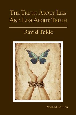 The Truth About Lies and Lies About Truth A Fresh New Look at the Cun