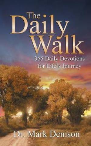 The Daily Walk By Mark Denison (Paperback) 9780989102773