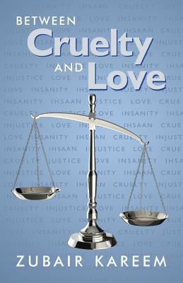 Between Cruelty and Love By Kareem Zubair (Paperback) 9780989107310