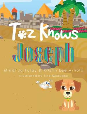 Toz Knows Joseph By Kristin Lee Arnold Mindi Jo Fuby (Hardback)