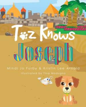 Toz Knows Joseph By Kristin Lee Arnold Mindi Jo Furby (Paperback)