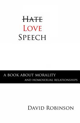 Love Speech A Book About Morality and Homosexual Relationships