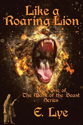 Like a Roaring Lion By Lye E (Paperback) 9780989637763