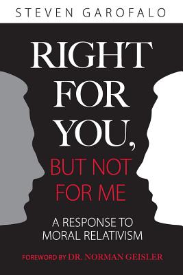 Right for You But Not for Me A Response to Moral Relativism