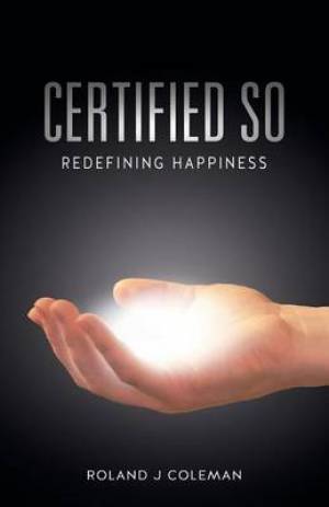 Certified So By Roland J Coleman (Paperback) 9780989783101