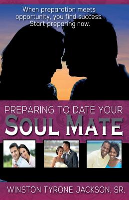 Preparing to Date Your Soul Mate (Paperback) 9780989974226