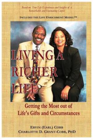 Living a Richer Life By Charlotte D Grant-Cobb Ervin Earl Cobb