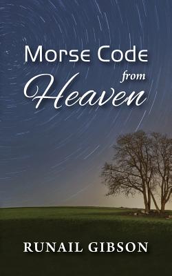 Morse Code From Heaven By Gibson Runail (Paperback) 9780990344308