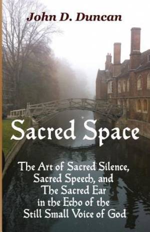 Sacred Space By John D Duncan (Paperback) 9780990347743