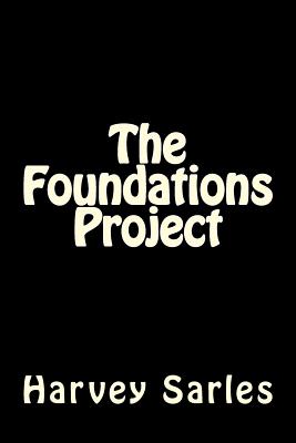 The Foundations Project By Sarles Harvey (Paperback) 9780990360728