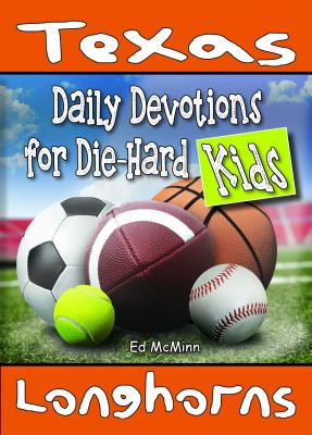 Daily Devotions for Die-Hard Kids Texas Longhorns By Mc Minn Ed