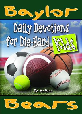 Daily Devotions for Die-Hard Kids Baylor Bears By Mc Minn Ed