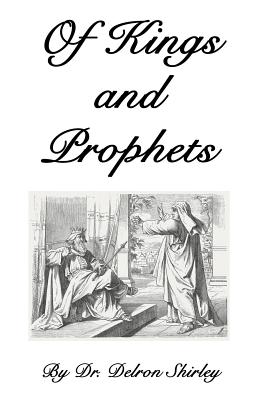 Of Kings and Prophets Shapers of the Destinies of Nations