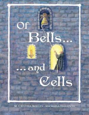 Of Bells and Cells GB Ire Aus By M Cristina Borges (Paperback)