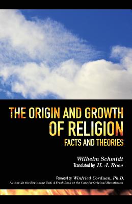 The Origin and Growth of Religion (Paperback) 9780990738602