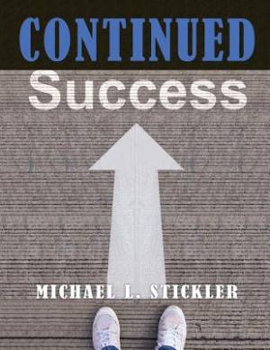 Continued Success By Michael L Stickler (Paperback) 9780990744122